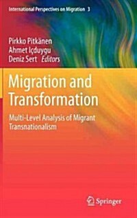Migration and Transformation:: Multi-Level Analysis of Migrant Transnationalism (Hardcover, 2012)