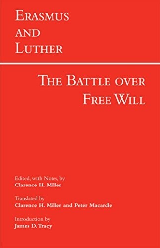 Erasmus and Luther: The Battle Over Free Will (Paperback, UK)