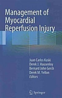 Management of Myocardial Reperfusion Injury (Hardcover, 2012)