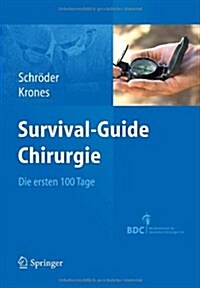 Survival-Guide Chirurgie: Die Ersten 100 Tage (Paperback, 2013)