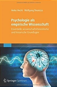 Psychologie ALS Empirische Wissenschaft: Essentielle Wissenschaftstheoretische Und Historische Grundlagen (Paperback, 2012)