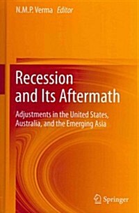 Recession and Its Aftermath: Adjustments in the United States, Australia, and the Emerging Asia (Hardcover, 2013)