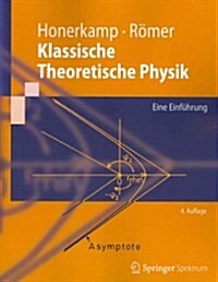 Klassische Theoretische Physik: Eine Einf?rung (Paperback, 4, 4. Aufl. 2012)