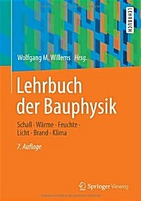 Lehrbuch Der Bauphysik: Schall - Warme - Feuchte - Licht - Brand - Klima (Hardcover, 7, 7., Vollst. Ube)