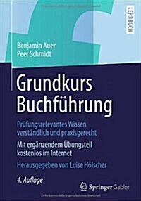 Grundkurs Buchf?rung: Pr?ungsrelevantes Wissen Verst?dlich Und Praxisgerecht (Paperback, 4, 4., Uberarb. Au)