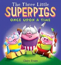 The Three Little Superpigs: Once Upon a Time (Hardcover)