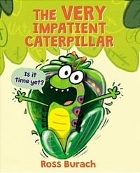 (The) very impatient caterpillar