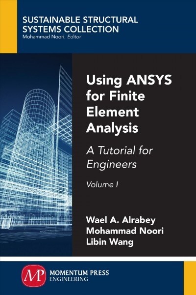 Using Ansys for Finite Element Analysis, Volume I: A Tutorial for Engineers (Paperback)