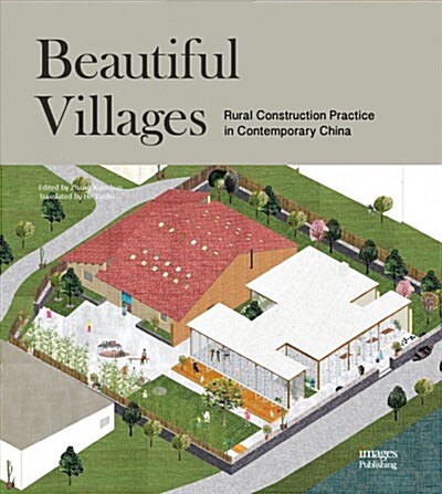 Beautiful Villages: Rural Construction Practice in Contemporary China (Hardcover)