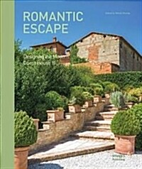 Romantic Escape: Designing the Modern Guest House III (Hardcover)