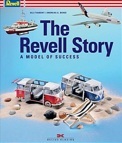 The Revell Story: The Model of Success (Hardcover)