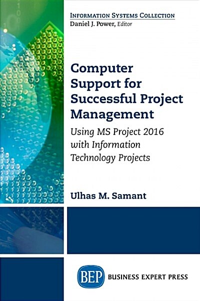 Computer Support for Successful Project Management: Using MS Project 2016 with Information Technology Projects (Paperback)