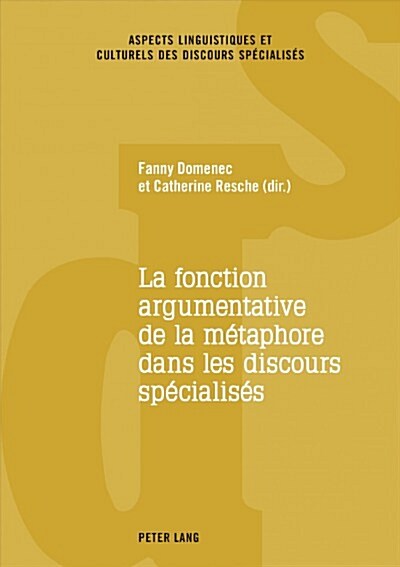 La fonction argumentative de la m?aphore dans les discours sp?ialis? (Paperback)