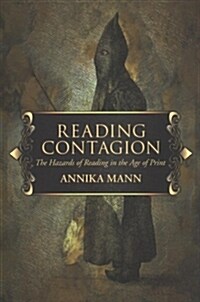 Reading Contagion: The Hazards of Reading in the Age of Print (Hardcover)