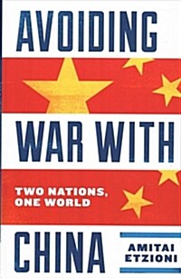 Avoiding War with China: Two Nations, One World (Paperback)