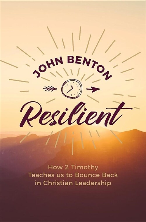 Resilient : how 2 Timothy teaches us to bounce back in Christian Leadership (Paperback, Revised ed.)