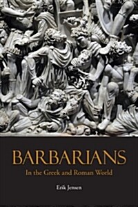 Barbarians in the Greek and Roman World (Paperback)