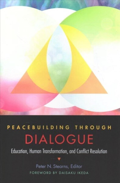 Peacebuilding Through Dialogue: Education, Human Transformation, and Conflict Resolution (Paperback)