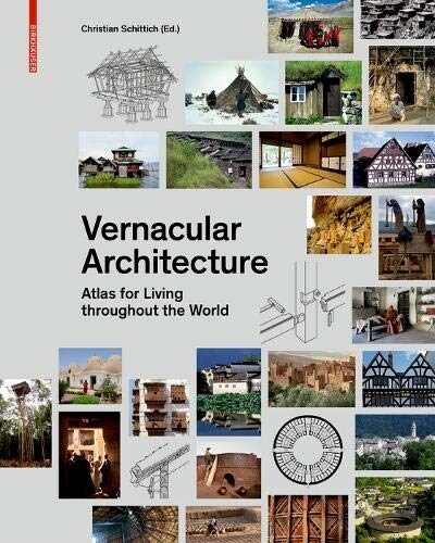 Vernacular Architecture: Atlas for Living Throughout the World (Hardcover)