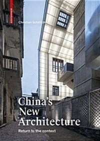 China's new architecture : returning to the context