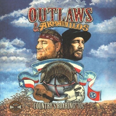 Outlaws & Armadillos: Countrys Roaring 70s (Paperback)