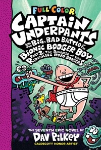 Captain Underpants and the Big, Bad Battle of the Bionic Booger Boy, Part 2: The Revenge of the Ridiculous Robo-Boogers (Hardcover, Color)