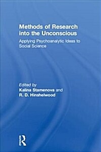 Methods of Research into the Unconscious : Applying Psychoanalytic Ideas to Social Science (Hardcover)