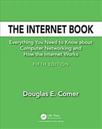 The Internet Book : Everything You Need to Know about Computer Networking and How the Internet Works (Paperback, 5 ed)