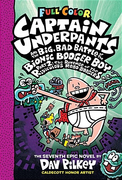 Captain Underpants and the Big, Bad Battle of the Bionic Booger Boy, Part 2: The Revenge of the Ridiculous Robo-Boogers: Color Edition (Captain Underp (Hardcover, Color)