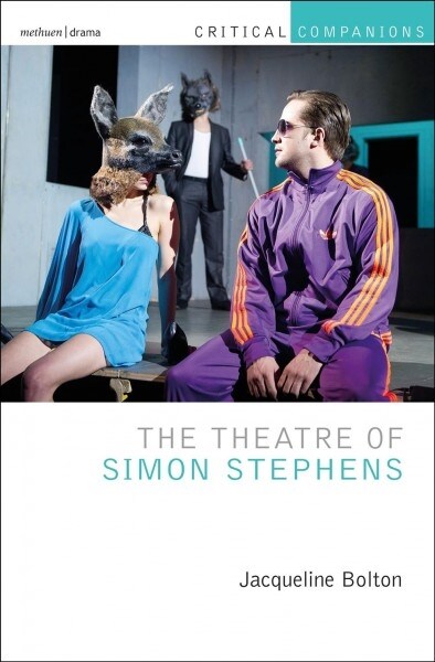 The Theatre of Simon Stephens (Hardcover)