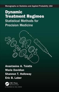 Dynamic Treatment Regimes: Statistical Methods for Precision Medicine (Hardcover)