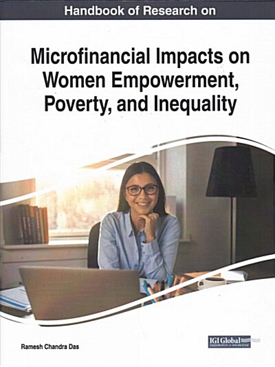 Handbook of Research on Microfinancial Impacts on Women Empowerment, Poverty, and Inequality (Hardcover)