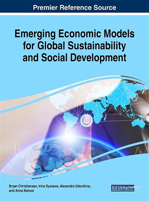 Emerging Economic Models for Global Sustainability and Social Development (Hardcover)