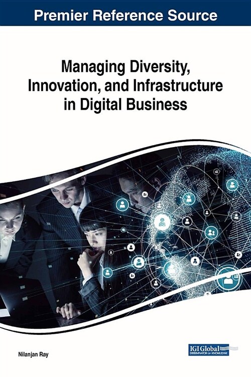 Managing Diversity, Innovation, and Infrastructure in Digital Business (Hardcover)