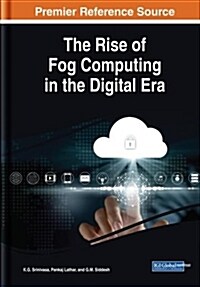 The Rise of Fog Computing in the Digital Era (Hardcover)