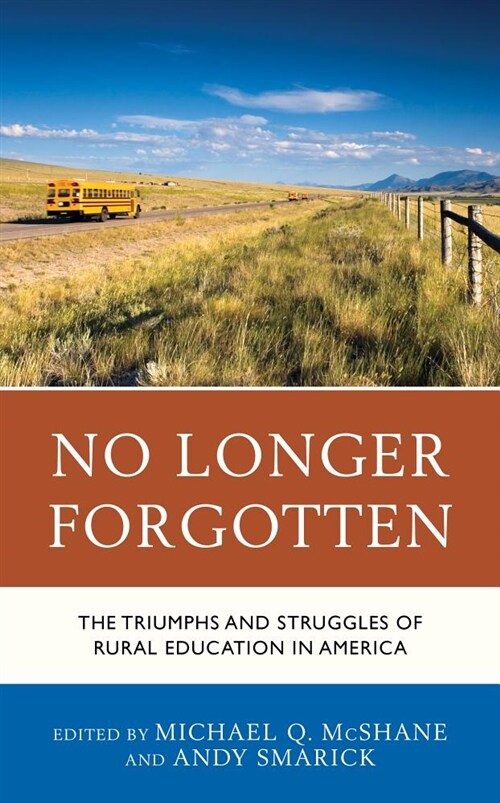 No Longer Forgotten: The Triumphs and Struggles of Rural Education in America (Hardcover)