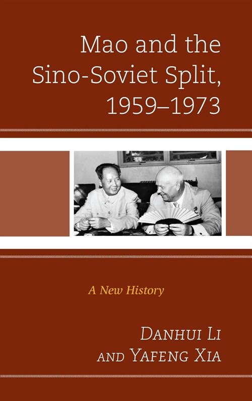 Mao and the Sino-Soviet Split, 1959-1973: A New History (Hardcover)