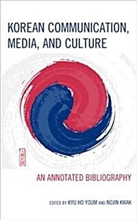 Korean Communication, Media, and Culture: An Annotated Bibliography (Hardcover)