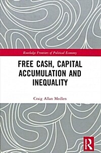 Free Cash, Capital Accumulation and Inequality (Hardcover)