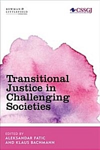 Transitional Justice in Troubled Societies (Hardcover)