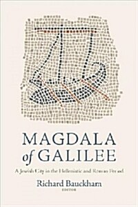 Magdala of Galilee: A Jewish City in the Hellenistic and Roman Period (Hardcover)