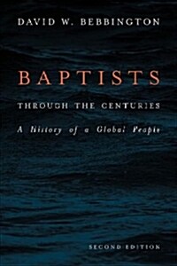 Baptists Through the Centuries: A History of a Global People (Paperback, 2)