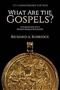 What Are the Gospels?: A Comparison with Graeco-Roman Biography (Hardcover, Twenty-Fifth An)