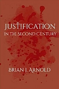 Justification in the Second Century (Paperback)