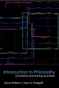 Introduction to Philosophy: Christianity and the Big Questions (Paperback)
