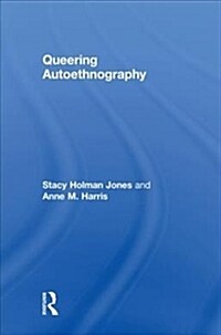 Queering Autoethnography (Hardcover)