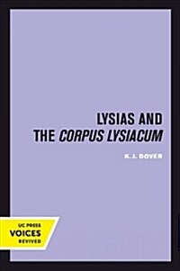 Lysias and the Corpus Lysiacum: Volume 39 (Paperback)