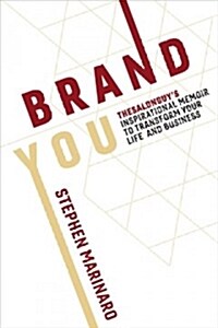 Brand You: Thesalonguys Inspirational Memoir to Transform Your Life and Business Volume 1 (Paperback)