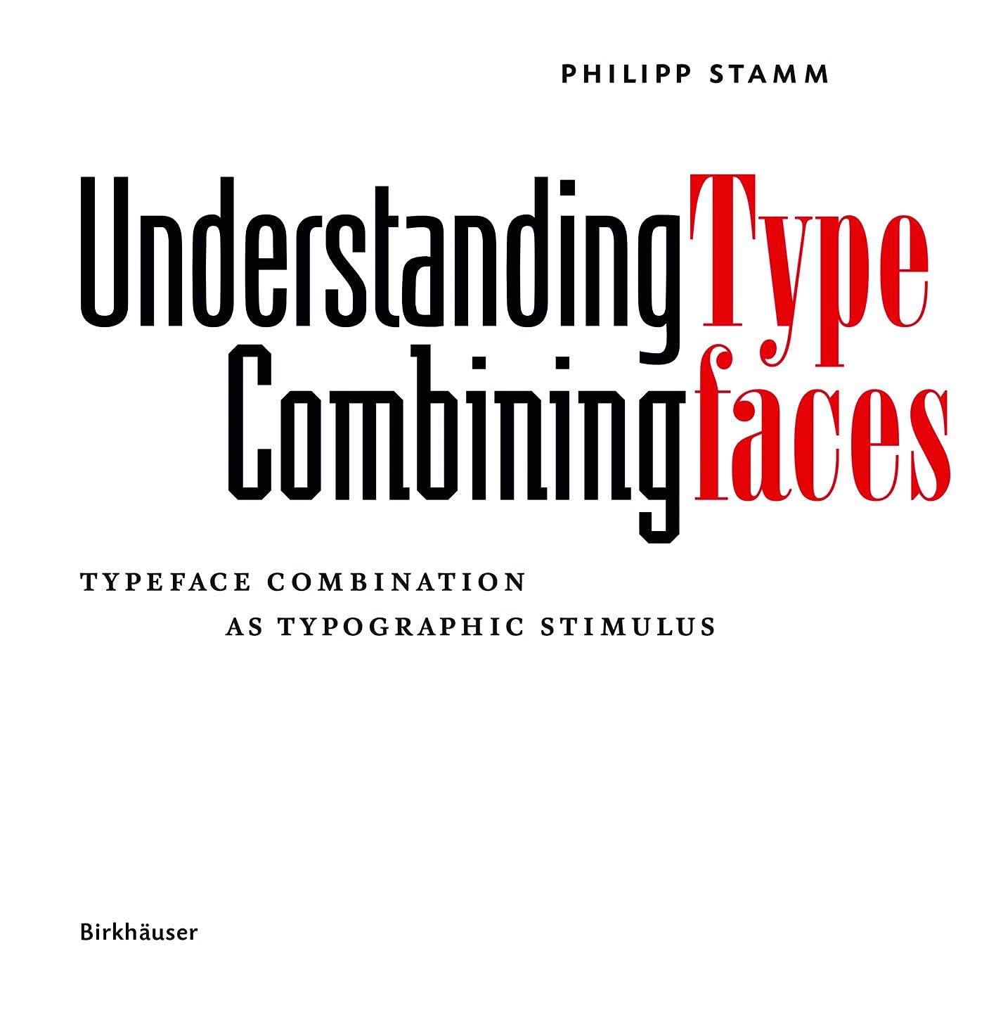 Understanding - Combining Typefaces: Typeface Combination as a Stimulus in Typography (Hardcover)