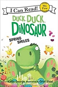 Duck, Duck, Dinosaur: Spring Smiles (Paperback)
